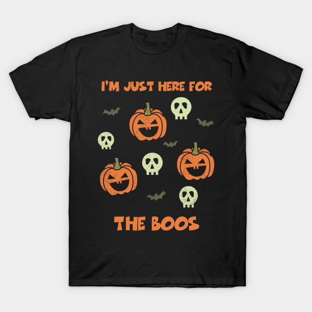 I'm Just Here For The Boos Shirt Funny Halloween Tee Scary Party Gift Pumpkin Tshirt Witch T-Shirt by NickDezArts